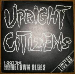 Upright Citizens : I Got the Hometown Blues